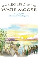 The Legend of the Ware Moose 0578300249 Book Cover