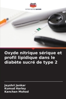 Oxyde nitrique sérique et profil lipidique dans le diabète sucré de type 2 (French Edition) 6203771589 Book Cover