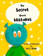 The Secret About Mistakes: A growth mindset book for children ages 3-10 195887308X Book Cover