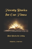 Twenty Stories for Our Times: Short Stories for Today B0C5PGF3CS Book Cover