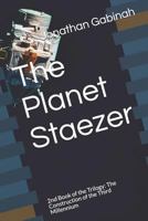 The Planet Staezer: 2nd Book of the Trilogy: The Construction of the Third Millennium 172941608X Book Cover