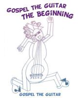 Gospel the Guitar: The Beginning - Coloring Book 1498407692 Book Cover