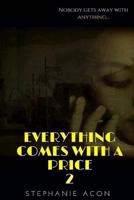 Everything Comes With A Price 2 1541039564 Book Cover