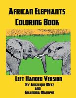 African Elephants Coloring Book: Left Handed Version 1720020027 Book Cover