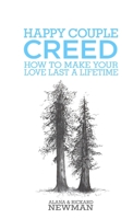 Happy Couple Creed- How to Make Your Love Last a Lifetime 1300981105 Book Cover