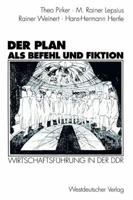 Der Plan ALS Befehl Und Fiktion: Wirtschaftsfuhrung in Der Ddr. Gesprache Und Analysen 3531126326 Book Cover