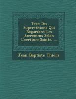 Trait Des Superstitions Qui Regardent Les Sacremens Selon L'Ecriture Sainte, ...: Lettres Et Poesies, Volume 2... 1179707826 Book Cover