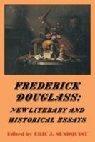 Frederick Douglass: New Literary and Historical Essays (Cambridge Studies in American Literature and Culture) 0521435900 Book Cover