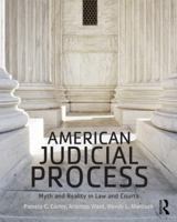 American Judicial Process: Myth and Reality in Law and Courts 0415532981 Book Cover