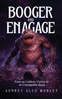Booger and Enagage: From an Unlikely Victory to an Unstoppable Beast B0H66HC92Q Book Cover