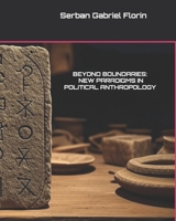BEYOND BOUNDARIES: NEW PARADIGMS IN POLITICAL ANTHROPOLOGY B0F28W9983 Book Cover