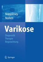 Varikose: Diagnostik   Therapie   Begutachtung (German Edition) 3642053653 Book Cover