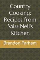 Country Cooking: Recipes from Miss Nell's Kitchen B0F49CS2SC Book Cover