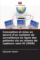 Conception et mise en oeuvre d'un système de surveillance en ligne des patients via un réseau de capteurs sans fil (WSN) (French Edition) 6206673839 Book Cover
