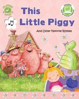 This Little Piggy: And Other Favorite Rhymes 1607273268 Book Cover