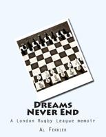 Dreams Never End: A London Rugby League memoir 1511832533 Book Cover