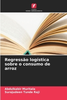 Regressão logística sobre o consumo de arroz (Portuguese Edition) 6630038533 Book Cover