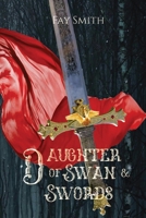 Daughter of Swan & Swords B0C5JW8F7V Book Cover