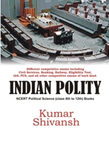 INDIAN POLITY: NCЕRT Pоliticаl Sciеncе (clаss 8th tо 12th) Bооk B09PVW2QYK Book Cover
