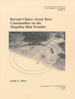 Beyond Chaco: Great Kiva Communities on the Mogollon Rim Frontier (Anthropological Papers of the University of Arizona) 0816521565 Book Cover