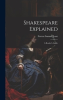 Shakespeare Explained: A Reader's Guide 1019410264 Book Cover