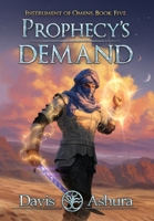 Prophecy's Demand : Book 5, Instrument of Omens 1960031074 Book Cover