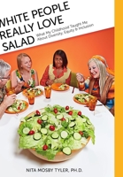 White People Really Love Salad 1645430928 Book Cover