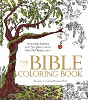The Bible Coloring Book: Inspiring Scenes and Scripture from the Old Testament 1440595224 Book Cover