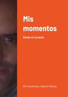 Mis momentos: Desde mi corazón 1716531683 Book Cover