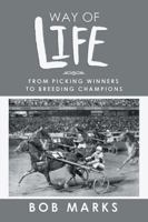 Way of Life: From Picking Winners to Breeding Champions 1546279393 Book Cover