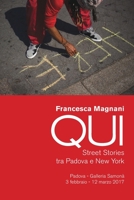 QUI. Street Stories tra Padova e New York 1366245598 Book Cover