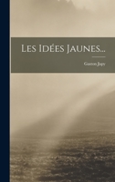 Les Id�es Jaunes... 1022308076 Book Cover
