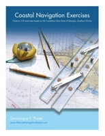 Coastal Navigation Exercises: Over 100 Exercises Based on the Canadian Chart Strait of Georgia, Southern Portion 1525503375 Book Cover