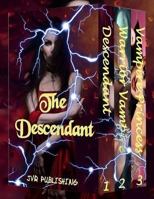 The Descendant: Paranormal Vampire Romance and Witch Hybrid Action Adventure 1546382003 Book Cover