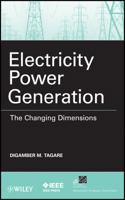 Electricity Power Generation: The Changing Dimensions 0470600284 Book Cover