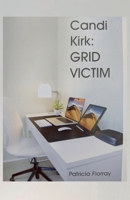 Candi Kirk: Grid Victim 1099160162 Book Cover