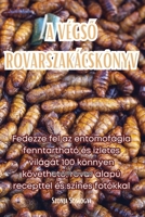 A VégsŐ Rovarszakácskönyv 1835313728 Book Cover