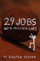 29 Jobs and a Million Lies 0984368108 Book Cover