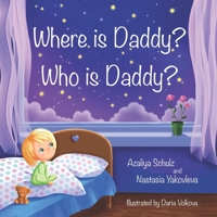 Where is Daddy? Who is Daddy? 1737872706 Book Cover