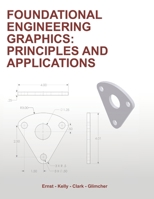 Foundational Engineering Graphics: Principles and Applications 1736837605 Book Cover