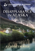 Disappearance in Alaska 1335906290 Book Cover
