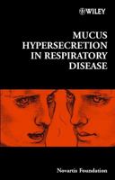 Mucus Hypersecretion in Respiratory Disease 0470844787 Book Cover