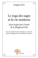 Le yoga des sages et la vie moderne: Essai inspiré par l'étude de la Bhagavad Gita 2332642412 Book Cover
