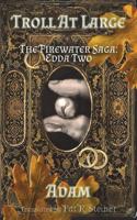 Troll at Large: The Firewater Saga: Edda Two 1511626100 Book Cover