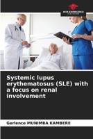 Systemic lupus erythematosus (SLE) with a focus on renal involvement 6207835069 Book Cover