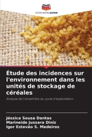 Étude des incidences sur l'environnement dans les unités de stockage de céréales (French Edition) 6207712900 Book Cover