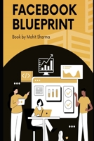 Facebook Mastery Blueprint: Your Journey to Facebook Success B0CHGC1Y7H Book Cover