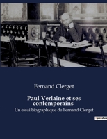 Paul Verlaine et ses contemporains: Un essai biographique de Fernand Clerget B0BYRCJ5D5 Book Cover