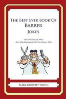 The Best Ever Book of Bartender Jokes: Lots and Lots of Jokes Specially Repurposed for You-Know-Who 1468079891 Book Cover