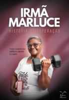 Irmã Marluce: História de Superação 6501785642 Book Cover